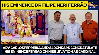 Adv Carlos Ferreira and Aldonkars congratulate His Eminence Ferrão on his elevation as Cardinal