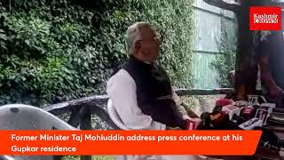 Former Minister #Taj #Mohiuddin  addresses  press conference  at his Gupkar residence