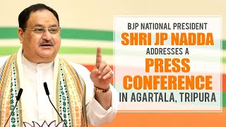 BJP National President Shri JP Nadda addresses a press conference in Agartala, Tripura