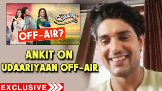 Udaariyaan | Ankit Gupta Exclusive Reaction On Show Going OFF-AIR | Exclusive Interview