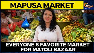 Watch the hustle and bustle of everyone's favorite market for matoli bazaar- The Mapusa Market