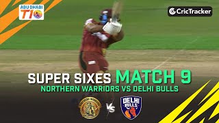 Northern Warriors vs Delhi Bulls| Match 9 Super Sixes | Abu Dhabi T10 Season 4