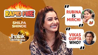 Shilpa Shinde's RAPID FIRE on Hina Khan, Vikas Gupta, Rubina Dilaik, Bigg Boss,Jhalak Dikhhla Jaa 10