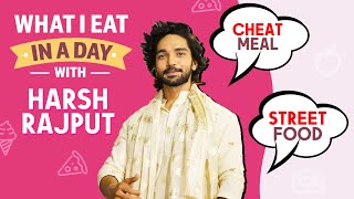 What I Eat In A Day ft. Harsh Rajput | Pishachini Fame | Shares Her Diet Secrets And More