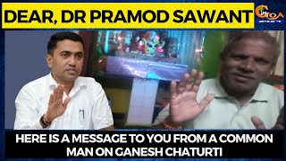 Dear Dr pramod sawant, here is a message to you from a common man on ganesh chaturti