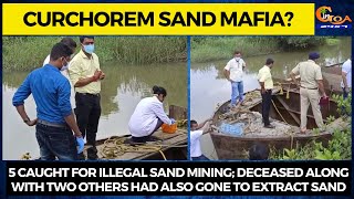 Curchorem Sand Mafia? 5 caught for illegal sand mining