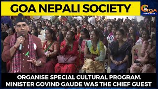 Goa Nepali Society organize special cultural program. Minister Govind Gaude was the Chief Guest