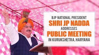BJP National President Shri JP Nadda addresses public meeting in Kurukshetra, Haryana