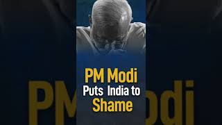 PM Modi Puts India to Shame
