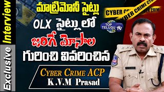 Cyber Crime ACP KVM Prasad about Online Websites Scams | Hyderabad Cyber Crime Police| Top Telugu TV