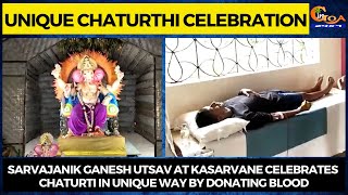 Sarvajanik Ganesh Utsav at Kasarvane celebrates  Chaturti in unique way by donating blood