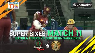 Bangla Tigers vs Northern Warriors | Match 11 Super Sixes | Abu Dhabi T10 Season 4