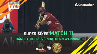 Super Sixes | Bangla Tigers Vs Northern Warriors | Abu Dhabi T10 League