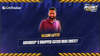 Wasim Jaffer said Arshdeep's dropped catch was costly
