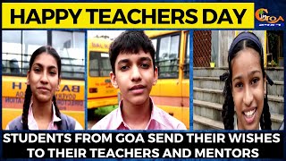 #HappyTeachersDay | Students from Goa send their wishes to their teachers and mentors