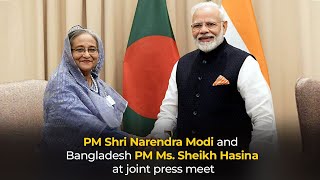 PM Shri Narendra Modi and Bangladesh PM Ms. Sheikh Hasina at joint press meet