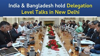 India & Bangladesh hold Delegation Level Talks in New Delhi l PMO