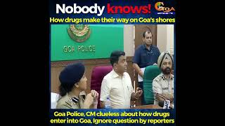 Nobody knows how drugs make their way on Goa's shore! DGP, CM Sawant ignore the question