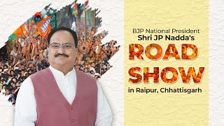 BJP National President Shri JP Nadda's road show in Raipur, Chhattisgarh.