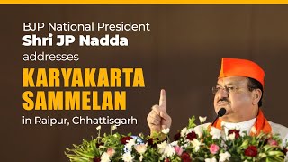 BJP National President Shri JP Nadda addresses Karyakarta Sammelan in Raipur, Chhattisgarh.