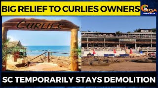 Big Relief to Curlies owners, SC temporarily stays demolition