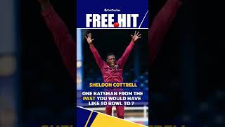 Sheldon Cottrell names the batter from the past who he would have liked to bowl.