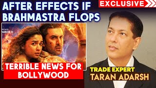 If Brahmastra FLOP's What Will Be The EFFECT On Bollywood's Future By Trade Analyst Taran Adarsh