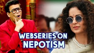 Nepotism Par Banegi Web Series, Banayenge Karan Johar, Khulenge Kayi Raaz