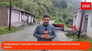 Mughal Road Closed Near Poshana Area Of Tehsil Surankote In Poonch District