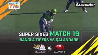 Abu Dhabi T10 League| Bangla Tigers vs Qalandars | Super Sixes