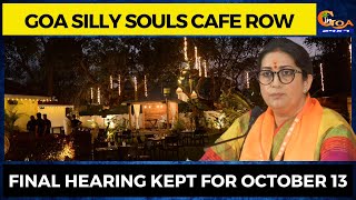 Goa Silly Souls Cafe row, Final hearing kept for October 13