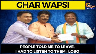 People told me to leave, I had to listen to them. Lobo after Ghar Wapsi