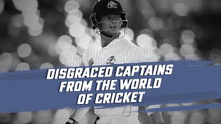 5 Disgraced captains from the world of cricket | Steve Smith sandpaper incident | Match fixing