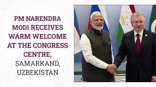 PM Narendra Modi receives warm welcome at the Congress Centre, Samarkand, Uzbekistan l PMO