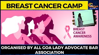 Breast Cancer Camp. Organised by All Goa Lady Advocate Bar Association