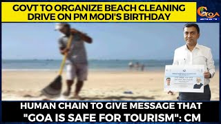 Govt to organizes beach cleaning drive on PM Modi's birthday. "Goa is safe for tourism": CM