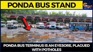 Ponda bus terminus is an eyesore, plagued with potholes