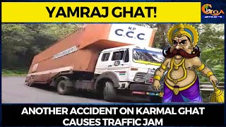 Meet 'Yamraj Ghat'! Another accident on Karmal Ghat causes traffic jam