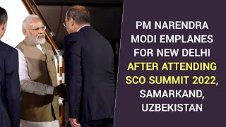 PM Narendra Modi emplanes for New delhi after attending SCO Summit 2022, Samarkand, Uzbekistan l PMO