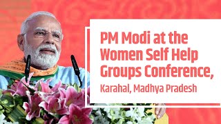 PM Modi at the Women Self Help Groups Conference, Karahal, Madhya Pradesh l PMO