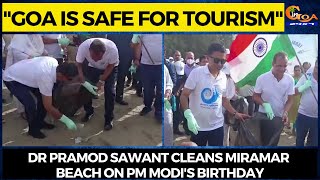 Dr Pramod Sawant cleans Miramar beach on PM Modi's birthdayTo give message,"Goa is safe for tourism"