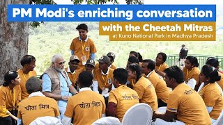 PM Modi's enriching conversation with the Cheetah Mitras at Kuno National Park in Madhya Pradesh