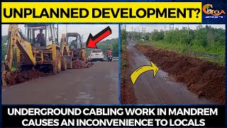 Unplanned Development? Underground Cabling work in Mandrem causes an inconvenience to locals