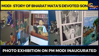 Modi- Story of Bharat Mata's Devoted Son. Photo Exhibition on PM Modi inaugurated