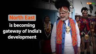 North East is becoming gateway of India's development through Modi govt’ Act East policy
