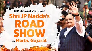 BJP National President Shri JP Nadda's road show in Morbi, Gujarat.