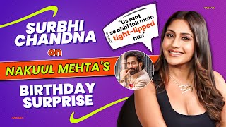 Surbhi Chandna on Nakuul Mehta’s birthday surprise, Dheeraj Dhoopar, Sherdil Shergill & acting break