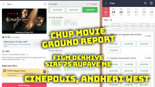 Chup Movie Advance Booking Ground Report From Cinepolis Theatre, Andheri West