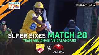 Team Abu Dhabi vs Qalandars | Super Sixes | Match 28 | Abu Dhabi T10 League Season 4