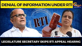 Denial of information under RTI. Legislature Secretary skips RTI appeal hearing
